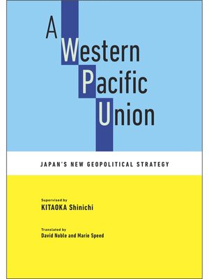 cover image of A Western Pacific Union: Japan's New Geopolitical Strategy